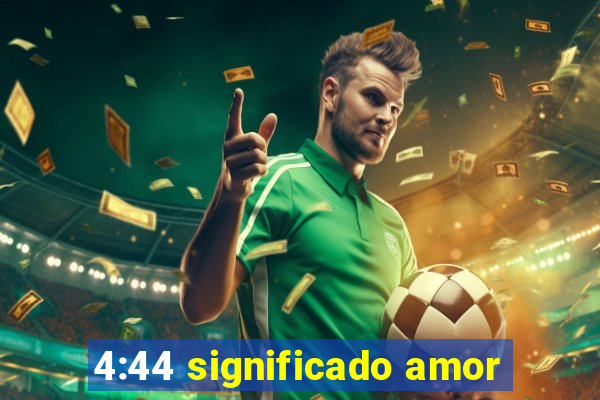 4:44 significado amor